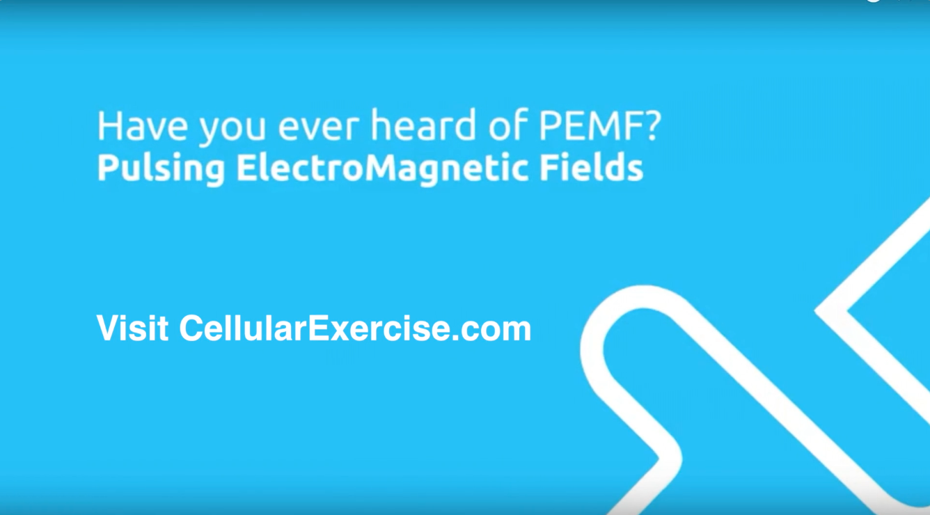 Pulsed Electromagnetic Field (PEMF) Cellular Exercise